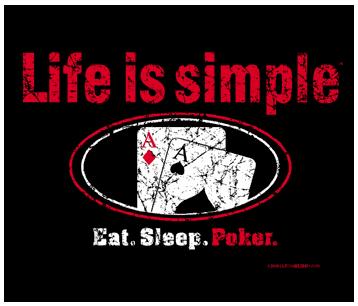 life is simple eat sleep poker
