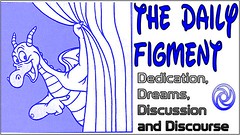The Daily Figment: Dedication, Dreams, Discussion and Discourse