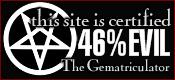 This site is certified 46% EVIL by the Gematriculator