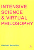  Intensive Science & Virtual Philosophy | Manuel DeLanda » 