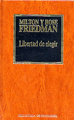 Friedman Libertad Elegir