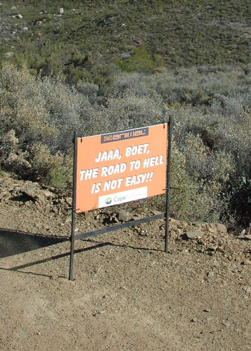 Jaaa, boet, the road to hell is not easy! (by Louis Rossouw)