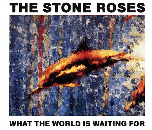 Stone Roses What The World