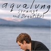 Strange and Beautiful - Aqualung