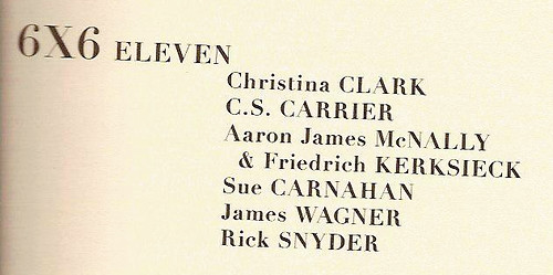 6X6 eleven Ugly Duckling Presse Christina Clark C.S. Carrier Aaron James McNally Friedrich Kerksieck Sue Carnahan James Wagner Rick Snyder