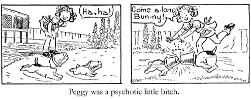 Peggy was a psychotic little bitch.
