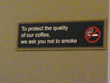 To protect the quality of our coffee, please do not smoke