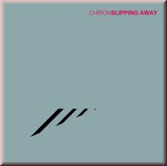 CHIRON: Slipping Away (Apollyon 2005)