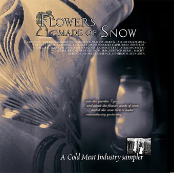 FLOWERS MADE OF SNOW: A Cold Meat Industry Sampler (Cold Meat Industry 2004)