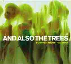AND ALSO THE TREES: Further From the Truth (AATT 2003)