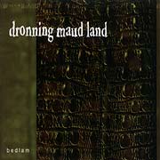 DRONNING MAUD LAND: Bedlam (Schwarzrock Records 2003)