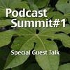 podcast summit special guest talk