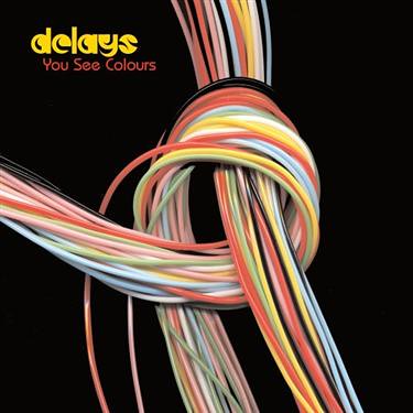 You See Colours - The Delays