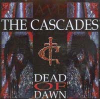 THE CASCADES: Dead Of Dawn (Rabazco 2006)