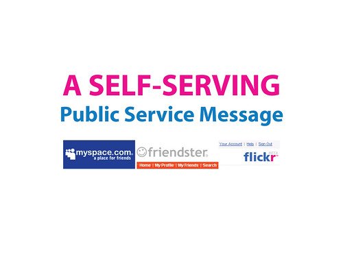 A Self-Serving Public Service Message...