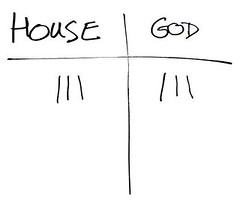 house vs. god