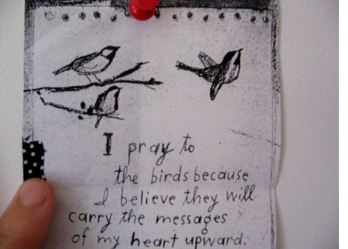 i pray to the birds...