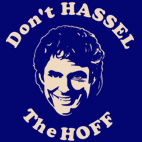 Don't Hassel the Hoff!