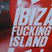 Ibiza - IBIZA - the-fucking-island???