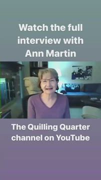 Quilling Quarter Conversation with Ann Martin