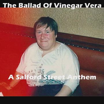 The Ballad Of Vinegar Vera - A Salford Street Anthem