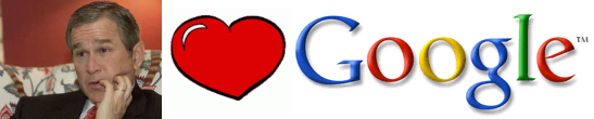 Bush loves Google