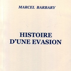 Bibliographie - histoire d'une évasion par Macel Barbary