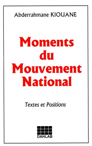 MOMENTS DU MOUVEMENT NATIONAL - Abdelrrahmane KIOUANE