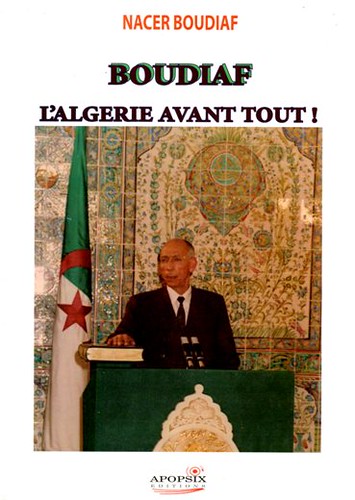 BOUDIAF, L'ALGERIE AVANT TOUT! - Nacer BOUDIAF